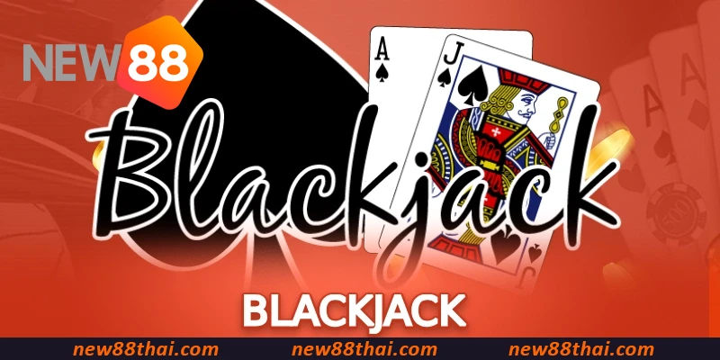 BlackJack NEW88 กระบอง NEW88