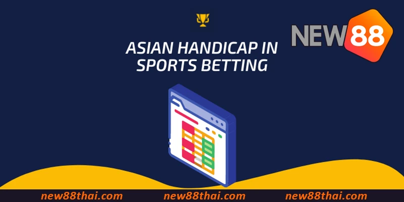 ภาพรวมของแฮนดิแคปเอเชียในการพนันกีฬา